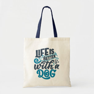 Life is Better with a Dog Tote Bag