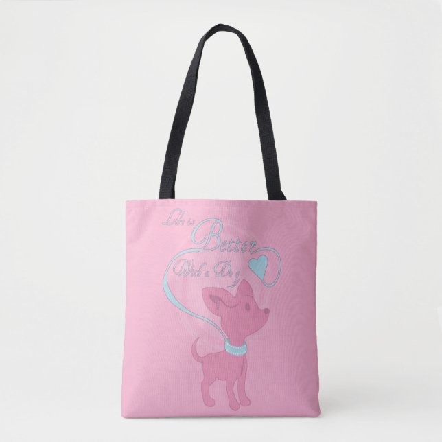 Life is Better with a Dog Tote Bag (Front)