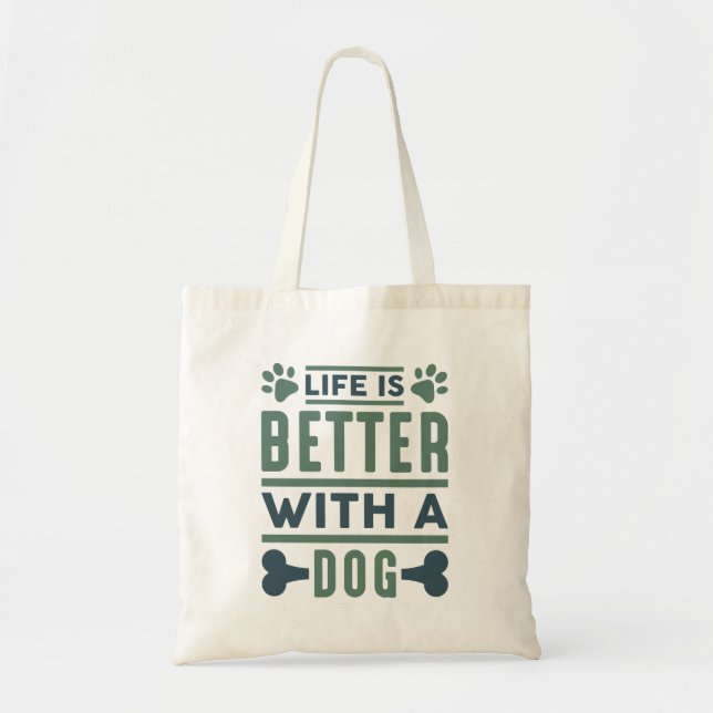 Life Is Better With A Dog Tote Bag (Front)