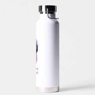 Life is Better with a Dog Water Bottle