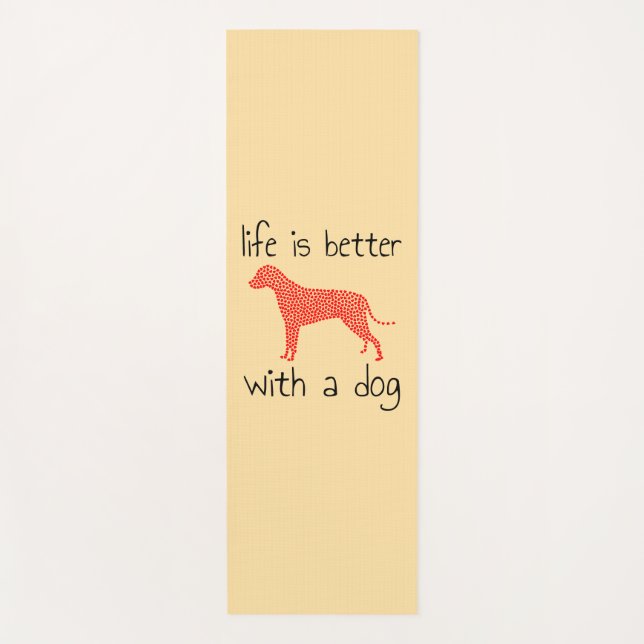 Life Is Better With A Dog  Yoga Mat (Front)