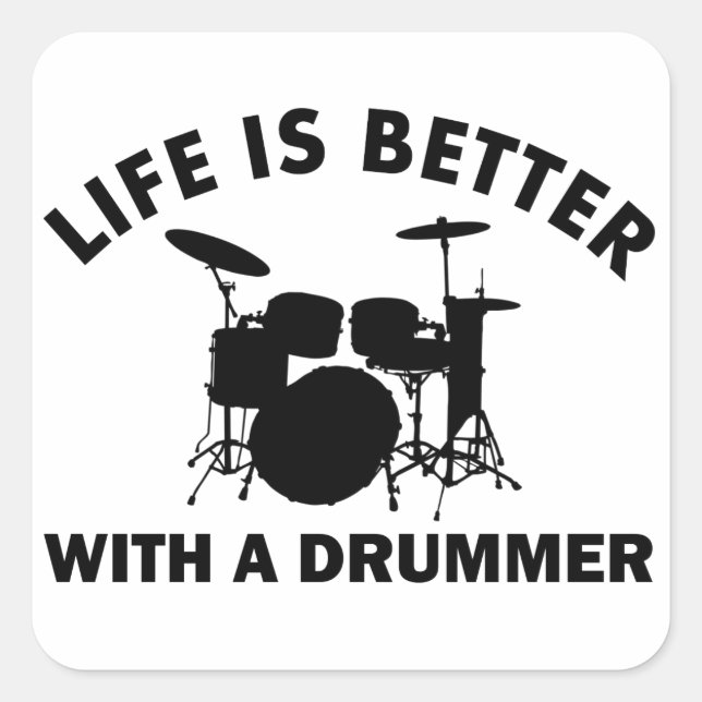 Life is better with a drummer square sticker (Front)