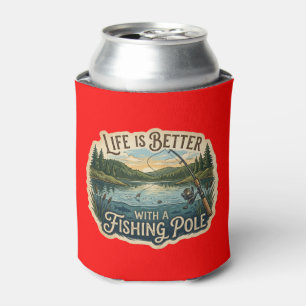 Life Is Better With A Fishing Pole Can Cooler