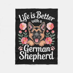 Life Is Better With A German Shepherd Dog Lover  Fleece Blanket