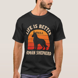 Life Is Better With A German Shepherd Vintage Retr T-Shirt
