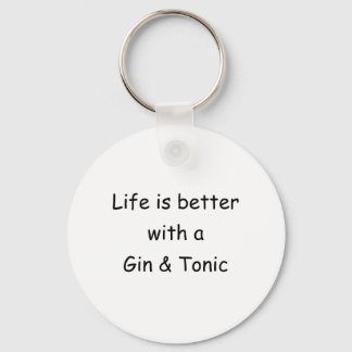 Life Is Better With A Gin & Tonic Keychain