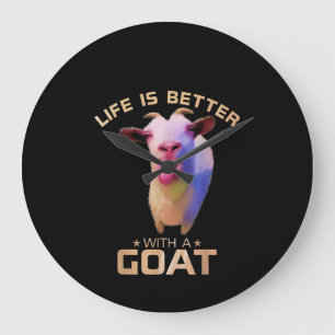 Life Is Better With A Goat Gift Large Clock