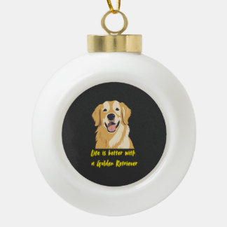 Life Is Better With a Golden Retriever � Dog Lover Ceramic Ball Christmas Ornament