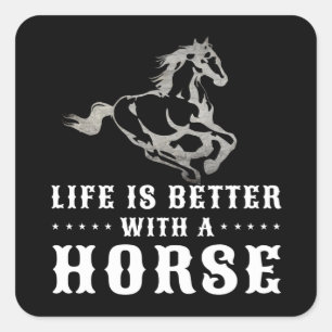 LIFE IS BETTER WITH A HORSE SQUARE STICKER