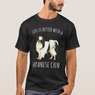Life Is Better With A Japanese Chin Dog T-Shirt