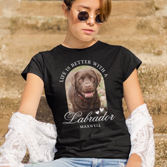 Life is Better with a Labrador Dog Photo T-Shirt (Creator Uploaded)