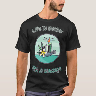 Life Is Better With A Massage Sticker T-Shirt