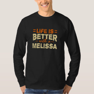 Life Is Better With A Melissa Name Personalized Ni T-Shirt