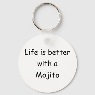 Life Is Better With A Mojito Keychain