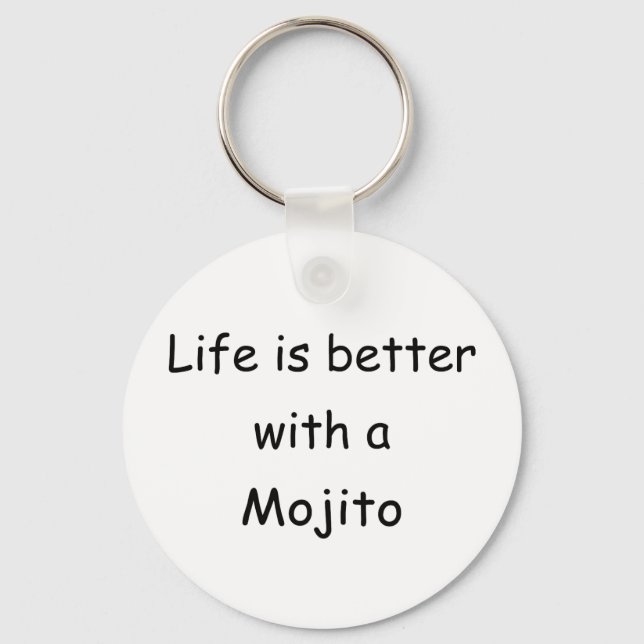 Life Is Better With A Mojito Keychain (Front)