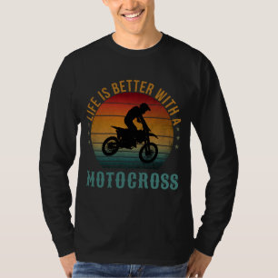LIFE IS BETTER WITH A MOTOCROSS T-Shirt