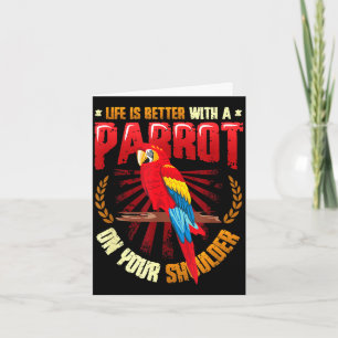 Life is better with a parrot on shoulder parrot card