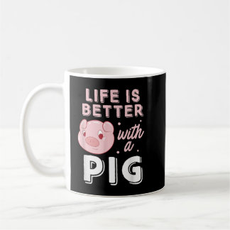 Life Is Better With A Pig Animal Pig Lovers Pigs  Coffee Mug