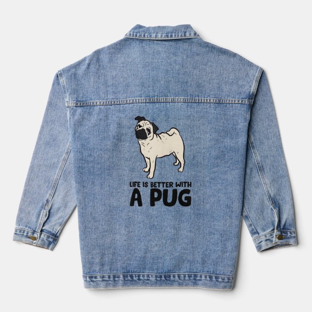 Life Is Better With A Pug   Denim Jacket (Back)