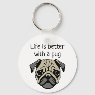 Life is better with a pug keychain