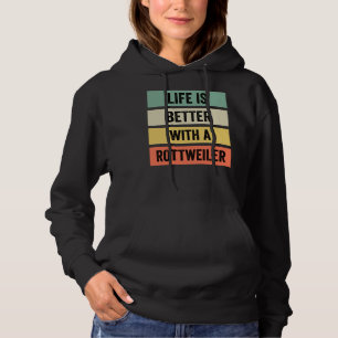 Life Is Better With A Rottweiler Classic Hoodie
