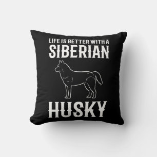 Life Is Better With A Siberian Husky Dog Throw Pillow
