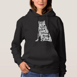 Life Is Better With A Siberian Husky To Love Hoodie