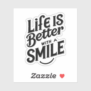 Life Is Better With A Smile