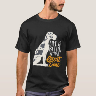 Life Is Better With A Spot Great Dane Cute Funny D T-Shirt