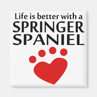 Life Is Better With A Springer Spaniel Magnet