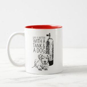 Life is Better with a Tank and a Puppy Dog Two-Tone Coffee Mug