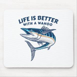 Life Is Better With A Wahoo Funny Salt Water Fishi Mouse Pad