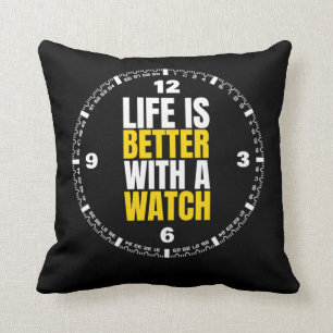 Life Is Better With A Watch Watches Throw Pillow