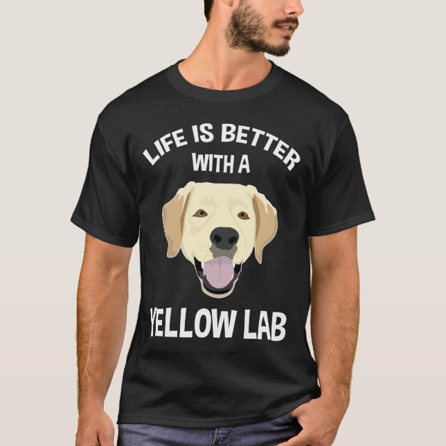 Life Is Better With A Yellow Lab T-Shirt (Front)