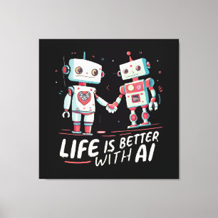 Life is better with AI Canvas Print