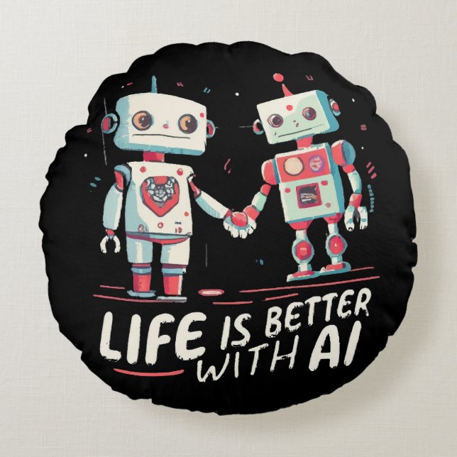 Life is better with AI Round Pillow (Front)