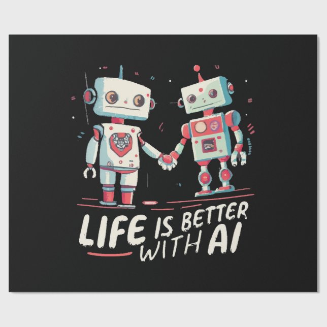 Life is better with AI Wrapping Paper (Flat)