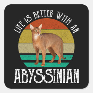 Life Is Better With An Abyssinian Square Sticker