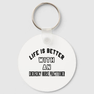 Life Is Better With An Emergency Nurse Practitione Keychain