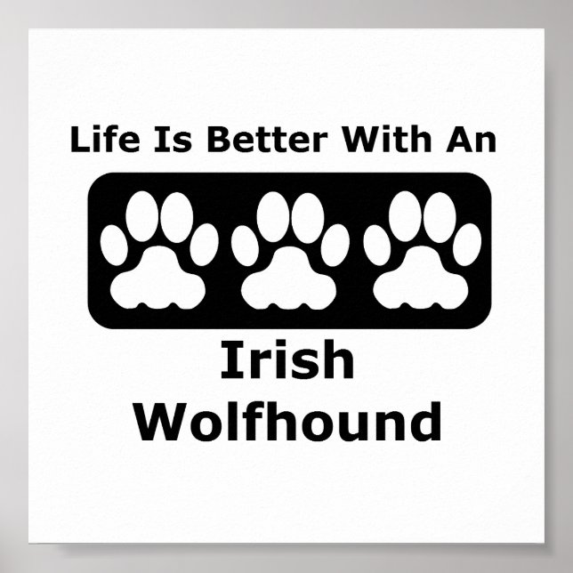 Life Is Better With An Irish Wolfhound Poster (Front)