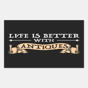 Life Is Better With Antiques Sticker