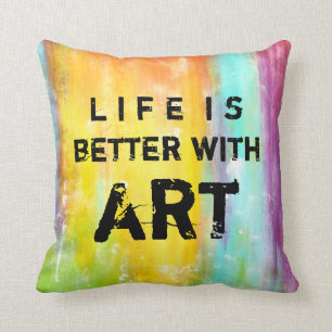 Life Is Better With Art Throw Pillow