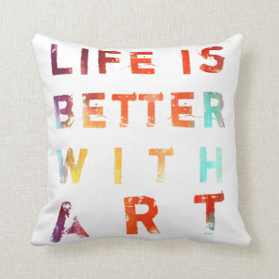 Life Is Better With Art Throw Pillow