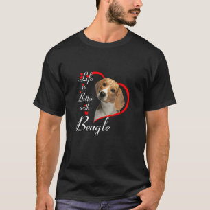 Life Is Better With Beagle  T-Shirt