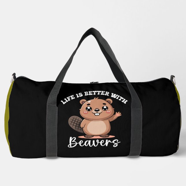  Life Is Better With Beavers Duffle Bag (Front)