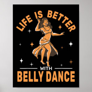 Life Is Better With Belly Dance Shimmies Oriental Poster