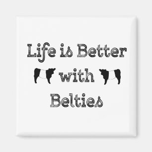 Life is Better with Belties Belted Galloway Cows Magnet