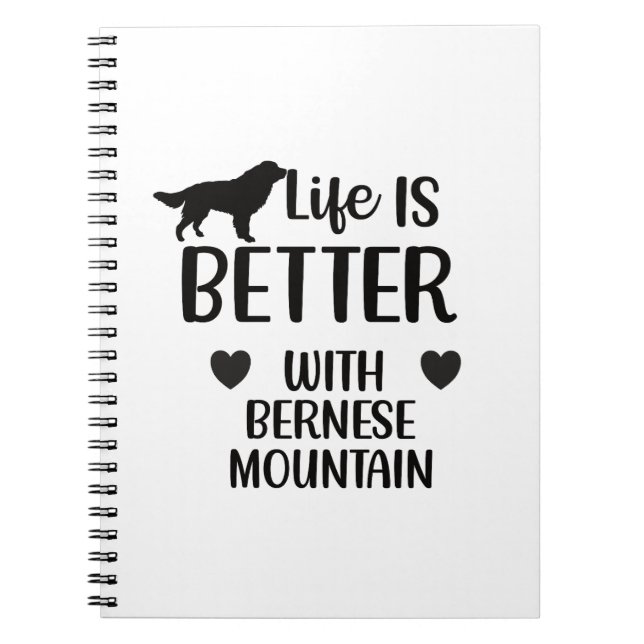 Life is better with bernese Dog, Bernese Lover Notebook (Front)