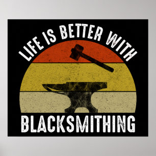 Life Is Better With Blacksmithing Poster