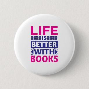 Life is better with books 2 inch round button